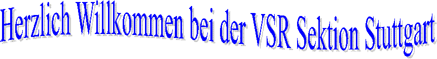 Herzlich Willkommen bei der VSR Sektion Stuttgart